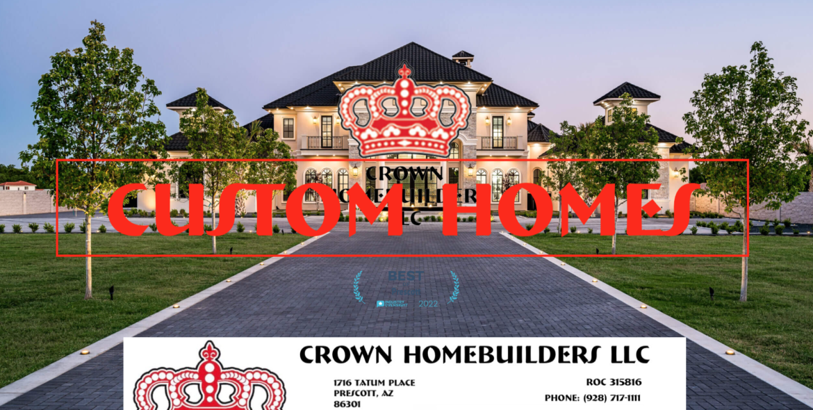 Crown Home Builders LLC is a leading expert in custom home construction, recognized as one of the best in Prescott.